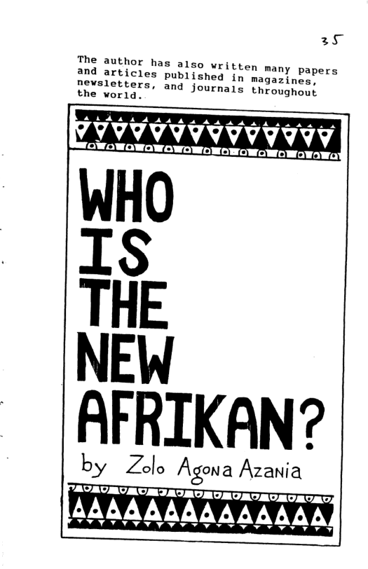 35 The author has also written many papers and articles published § azines, nevsletters, and journal the world. AFRIKAN? by Zolo Agena Azania AARAAAAAAAAAAN MASALASSASS AR